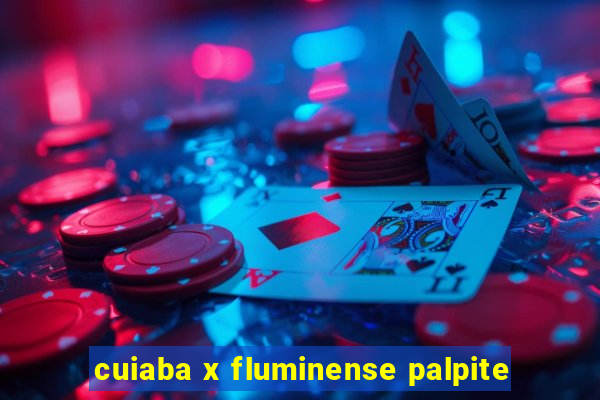 cuiaba x fluminense palpite